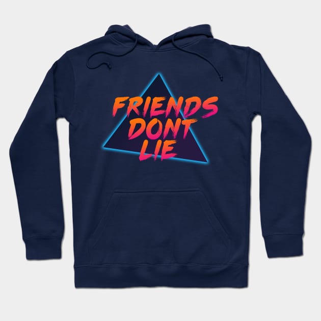 Friends Dont Lie 80's (Stranger Things Inspired) Hoodie by tcbromo